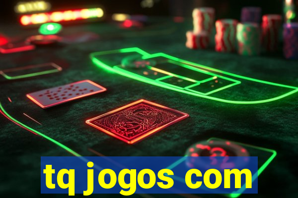 tq jogos com